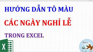 Hướng dẫn tô màu các ngày nghỉ lễ trong excel [upl. by Ainavi970]