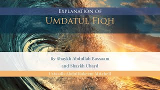 37 Umdatul Fiqh  Expl of Sh Abdullah Bassaam amp Sh Ubayd  Abdulhakeem Mitchell  Manchester [upl. by Saber]