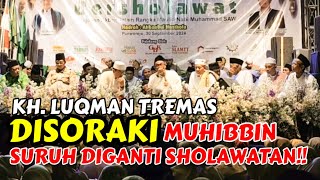 BI4DAB‼️KYAI LUQMAN HARIS TREMAS DISORAKI MUHIBBIN HABIB UNTUK BERHENTI NGAJI‼️ [upl. by Ahsieyt]