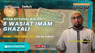 KITAB AYYUHAL WALAD 8 WASIAT IMAM GHAZALI  USTADZ ZAHID HADROMI [upl. by Hayashi]