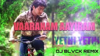 VAARANAM AAYIRAM TAMIL FILM SONG YETHI YETHI DJ BLVCK TECHNO REMIX [upl. by Yllek]