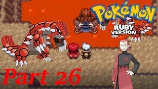 Lets Play Pokemon Ruby Awakening Groudon Part 26 [upl. by Kenwood729]