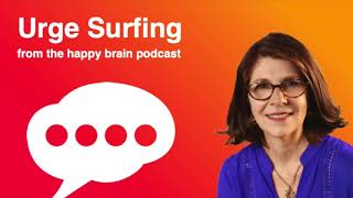 Urge Surfing from The Happy Brain Podcast [upl. by Dnomed]