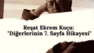 Reşat Ekrem Koçu quotDiğerlerinin 7 Sayfa Hikayesiquot [upl. by Aicnorev]