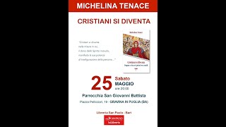 CRISTIANI SI DIVENTA con la Profssa Michelina Tenace [upl. by Einobe]