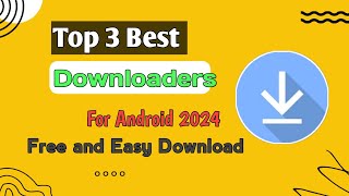 3 Best Downloader for Android 2024  Best Downloader Apps for Smartphone 🆓 [upl. by Las310]