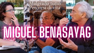 Intervista a Miguel Benasayag  Malgrado tutto Percorsi di vita [upl. by Mirabella964]