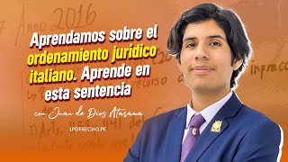 Aprendamos sobre el ordenamiento jurídico itialiano  Explica Juan de Dios Atarama [upl. by Repsaj]