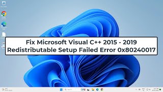 Fix Microsoft Visual C 2015  2019 Redistributable Setup Failed Error 0x80240017 [upl. by Ecinad678]