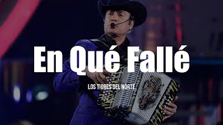 Los Tigres Del Norte  En Que Falle LETRA [upl. by Eniamerej670]