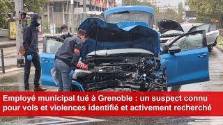 Employé municipal tué à Grenoble  un suspect connu pour vols identifié et activement recherché [upl. by Lorrimer348]