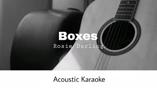 Rosie Darling  Boxes Acoustic Karaoke [upl. by Akinaj]