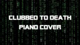 quotClubbed To Deathquot Piano Cover The Matrix Soundtrack [upl. by Christabel]