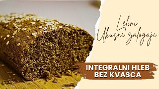 Integralni hleb bez kvasca  Lelini ukusni zalogaji [upl. by Varien768]