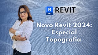 Novidades Revit 2024  ESPECIAL TOPOGRAFIA [upl. by Attevad]