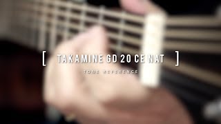 TONE REFERENCE  TAKAMINE GD 20 CE NAT [upl. by Gorton]