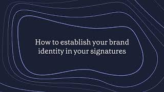 How to establish your brand identity in your signatures [upl. by Ennovaj]