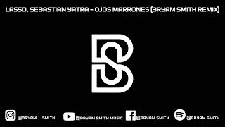 Lasso Sebastián Yatra  Ojos Marrones Bryam Smith Remix [upl. by Harvie]