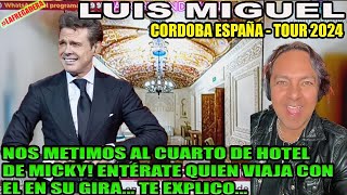 LUIS MIGUEL CÓRDOBA ESPAÑA 2024  ME METÍ A SU CUARTO DE HOTEL TE DIGO QUIEN VIAJA CONEL EN SU GIRA [upl. by Tisman]