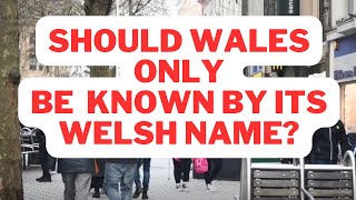 Should Wales only be known by its Welsh name [upl. by Jasmin]