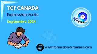 TCF Canada Septembre 2024 Combinaison 4  Expressions Écrites correction et structure [upl. by Greyso]