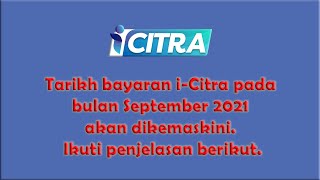 Tarikh bayaran iCitra pada bulan September 2021 akan dikemaskini Ikuti penjelasan berikut [upl. by Anoval447]