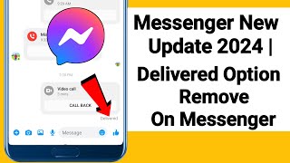 Messenger New Update 2024  Delivered Option Remove On Messenger  Messenger Delivered Not available [upl. by Gladis]