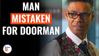 Man Mistaken For Doorman  DramatizeMe [upl. by Murdoch]