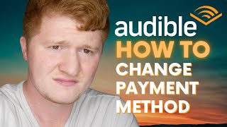 How to Change Audible Payment Method [upl. by Annayk87]