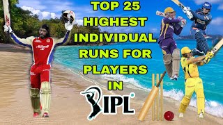 top 25 highest individual runs for players inipl cricket [upl. by Nawrocki660]