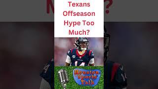 Texans Offseason Hype Too Much [upl. by Prior410]