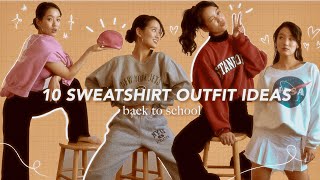 10 SWEATSHIRT OUTFIT IDEAS for back to school because Im realistic comfy amp trendy [upl. by Ariahay]