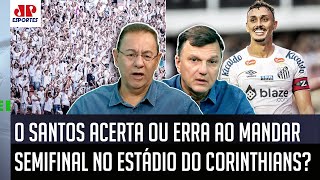 quotO Santos VAI JOGAR no estádio do Corinthians E NÃO na Vila Belmiro Pra mim issoquot VEJA DEBATE [upl. by Lledo]