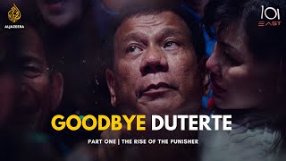 ​​Goodbye Duterte  Part 1 The Rise of The Punisher  101 East [upl. by Tinaret669]