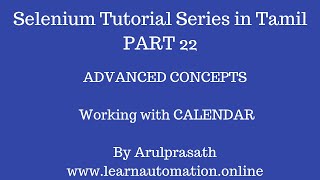 Selenium Tutorial Series  Part 22  Working with Calendars  Tamil [upl. by Ruenhcs]