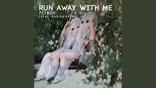 Run Away with Me feat Radiochaser [upl. by Ewnihc]