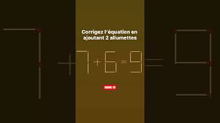 Corrigez léquation en ajoutant 2 allumettes YouTubeCreatorCommunity [upl. by Wyne953]