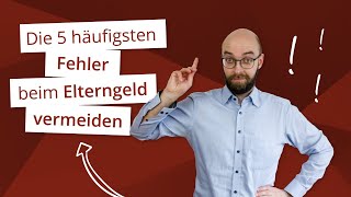 Elterngeld  5 Fehler die Sie vermeiden sollten Arbeitnehmer [upl. by Aryk]