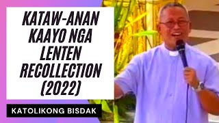 KATAWANAN KAAYO NGA LENTEN RECOLLECTION 2022 [upl. by Sirovaj146]