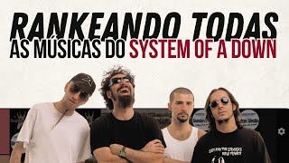 AGORA SIM RANKING JUSTO  Todas as músicas do System Of A Down Minha Opinião [upl. by Anaihr473]