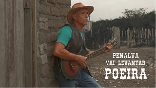 Penalva  Vai Levantar Poeira Videoclipe Oficial [upl. by Eimmij926]