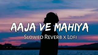 Aaka Ve Mahiya song lyrics  Slowed Reverd X LoFI  alone song  FM LoFI [upl. by Stalk]