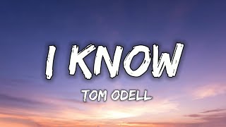 Tom Odell  I Know Lyrics [upl. by Danny]