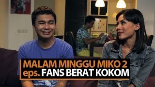 Malam Minggu Miko 2  Fans Berat Kokom [upl. by Aimet846]