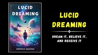 Lucid Dreaming Dream It Believe It And Receive It Audiobook [upl. by Edmead195]