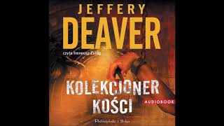 Jeffery Deaver quotKolekcjoner Kościquot audiobook Czyta Ireneusz Załóg [upl. by Lecia]