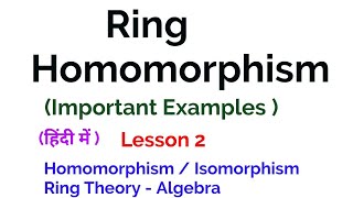 Ring Homomorphism  Examples  Homomorphism Isomorphism  Ring Theory  Algebra [upl. by Yrocej402]