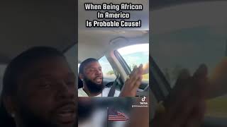 When Being African In America Is Probable Cause  Your Thoughts Racism Africans PrisonSystem [upl. by Nowyt]