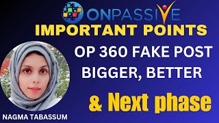 ONPASSIVEOP360 BIGGER amp BETTERNEXT PHASEnagmatabassum [upl. by Nylodam658]