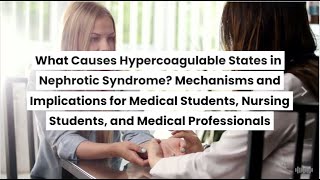 What Causes Hypercoagulable State in Nephrotic Syndrome [upl. by Anina]